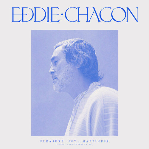 Chacon, Eddie: Pleasure, Joy And Happiness