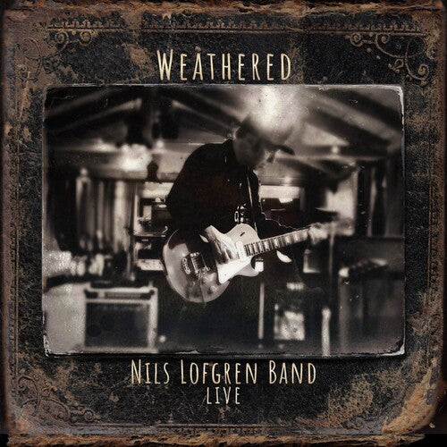 Lofgren, Nils: Nils Lofgren Band: Weathered (Double cd)