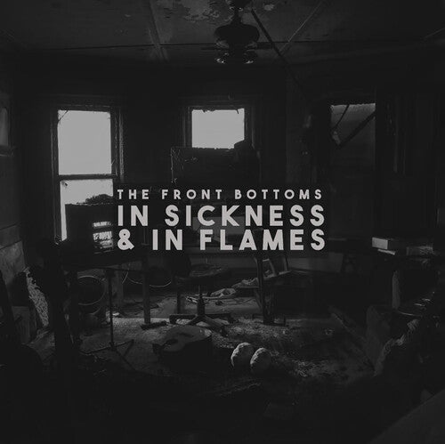 Front Bottoms: In Sickness & In Flames