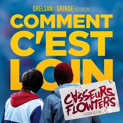 Casseurs Flowters: Comment C'est Loin