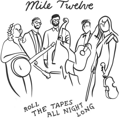 Mile Twelve: Roll The Tapes All Night Long