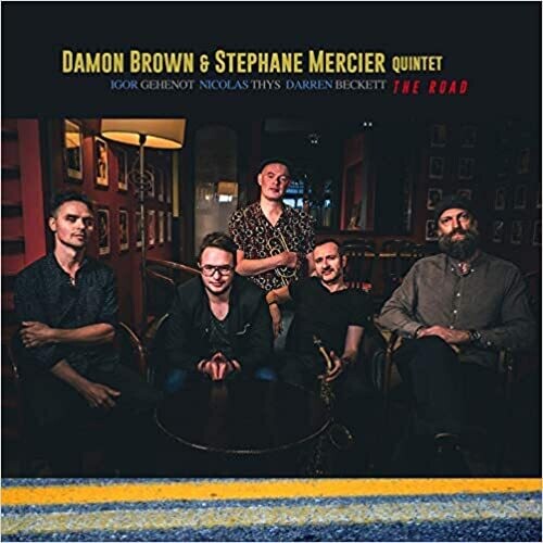 Brown, Damon / Stephane Mercier Quintet: The Road