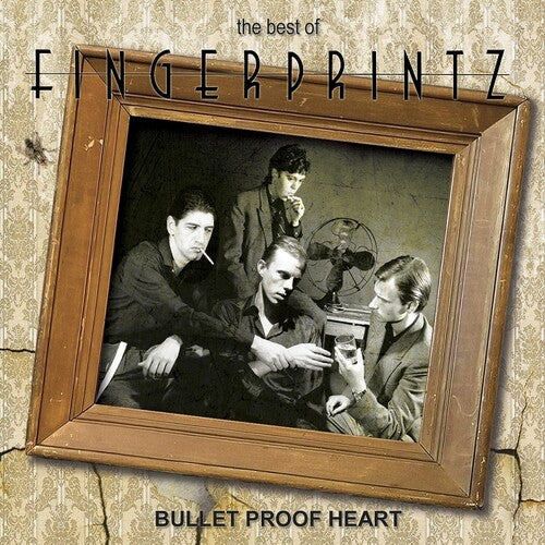 Fingerprintz: The Best Of Fingerprintz: Bullet Proof Heart