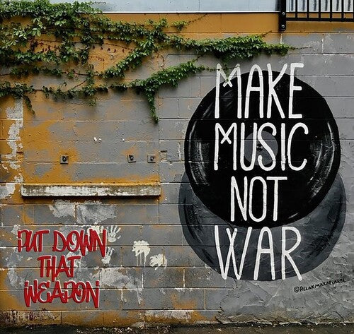 Various Artists: Put Down That Weapon (Make Music Not War) / Various - COMPACT DISCS