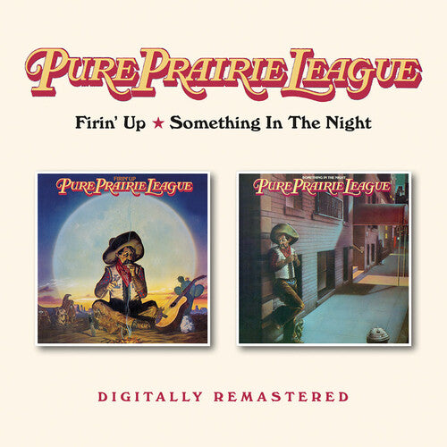 Pure Prairie League: Firin Up / Something In The Night