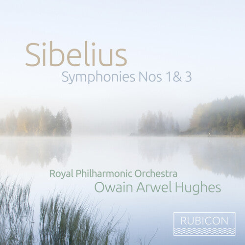 Royal Philharmonic Orchestra / Owain Arwel Hughes: Sibelius: Symphonies Nos. 1 & 3