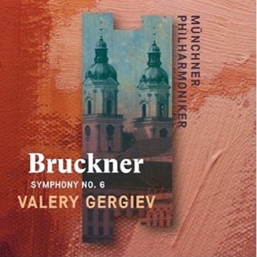 Munchner Philharmoniker / Valery, Gergiev: Bruckner: Symphony No. 6 (Recorded Live at St. Florian)