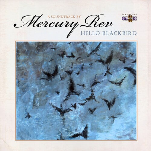 Mercury Rev: Hello Blackbird (A Soundtrack By)