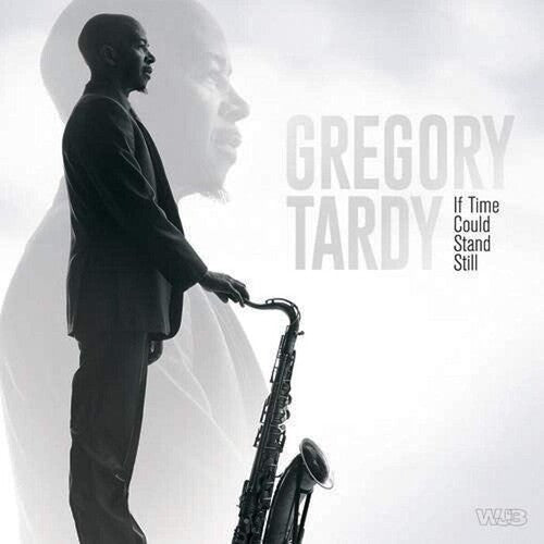 Tardy, Gregory: If Time Could Stand Still