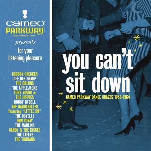 You Can't Sit Down: Cameo Parkway Dance / Various: You Can't Sit Down: Cameo Parkway Dance Crazes (1958-1964)