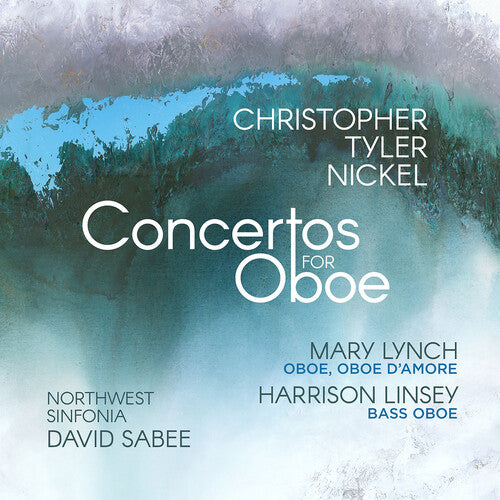 Nickel / Lynch / Sabee: Concertos for Oboe