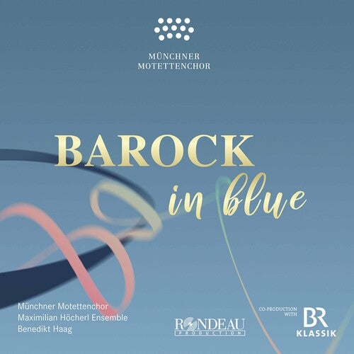 Sakas / Munchner Motettenchor / Haag: Barock in Blue