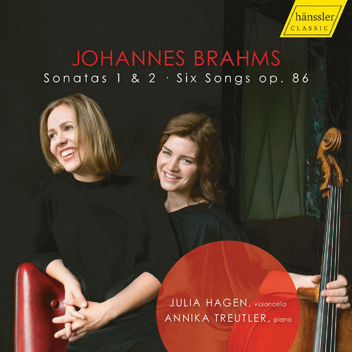 Brahms / Julia Hagen / Annika Treutler: Sonatas 1 & 2 / Six Songs 86