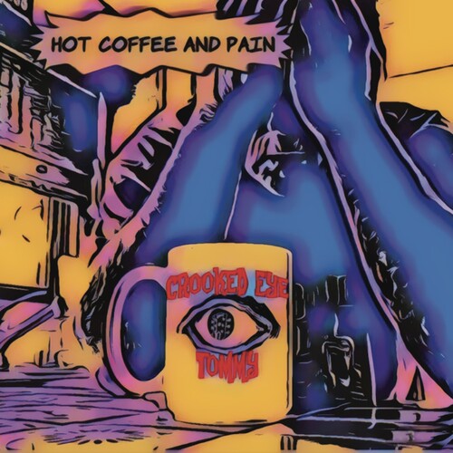 Crooked Eye Tommy: Hot Coffee And Pain