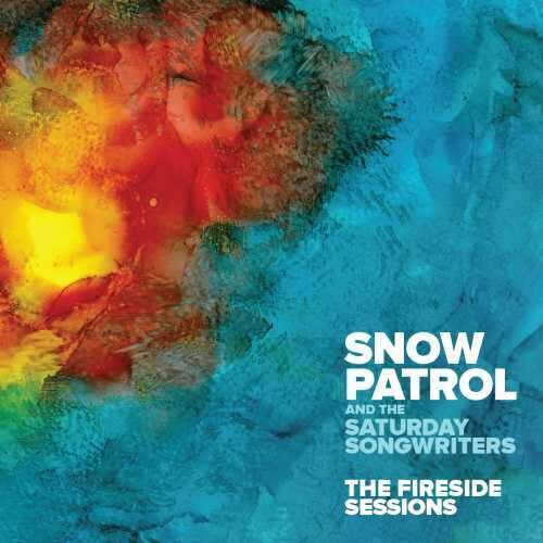 Snow Patrol & the Saturday Songwriters: The Fireside Sessions