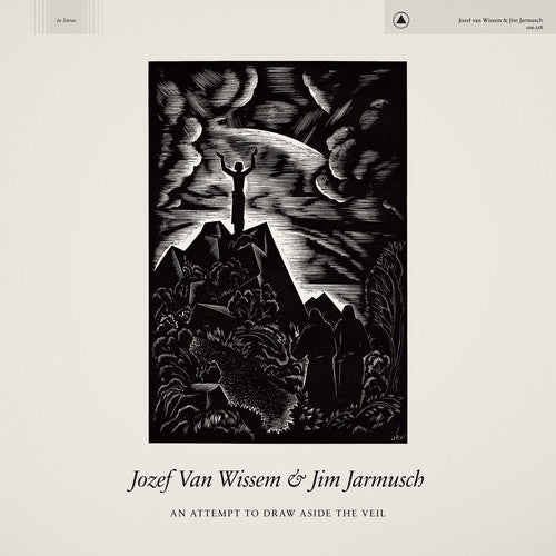 Van Wissem, Jozef / Jarmusch, Jim: An Attempt to Draw Aside the Veil
