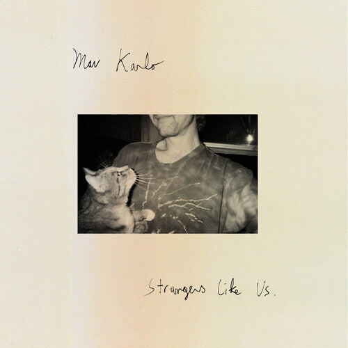 Karlo, Mav: Strangers Like Us