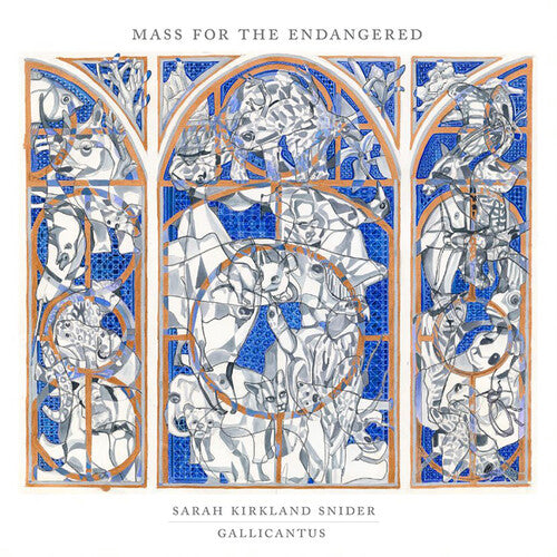 Gallicantus & Crouch, Gabriel: Sarah Kirkland Snider: Mass For The Endangered