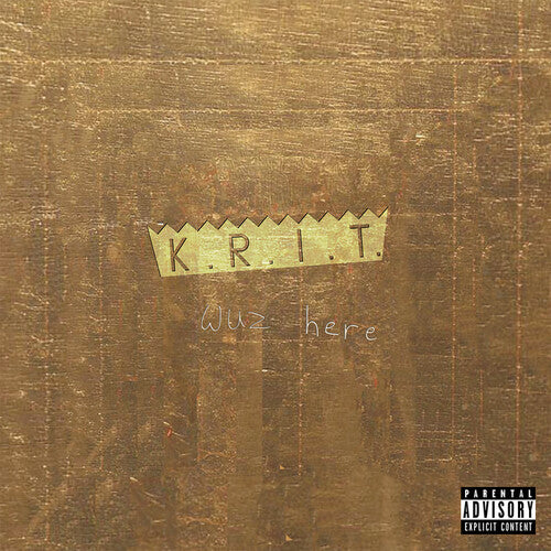 Big K.R.I.T.: K.R.I.T. Wuz Here