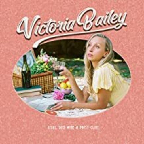 Bailey, Victoria: Jesus, Red Wine & Patsy Cline