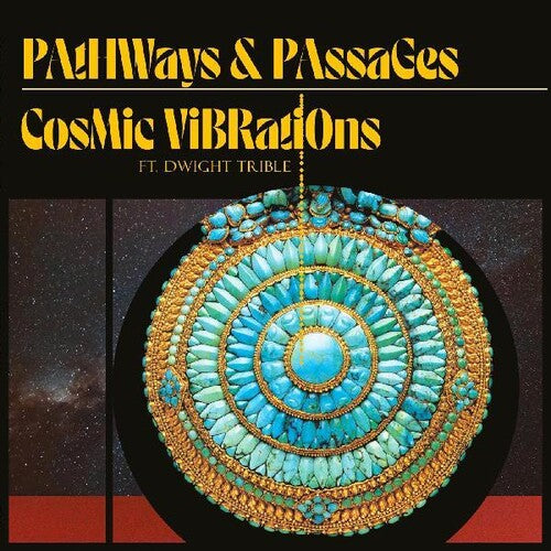 Cosmic Vibrations / Trible, Dwight: Pathways & Passages