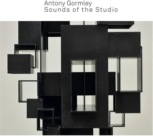 Gormley, Antony: Antony Gormley: Sounds of the Studio