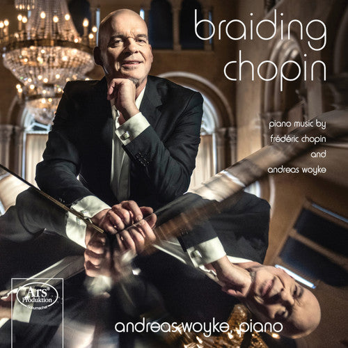 Chopin / Woyke: Braiding Chopin - SUPER-AUDIO CD
