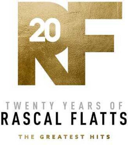 Rascal Flatts: Twenty Years Of Rascal Flatts - The Greatest Hits