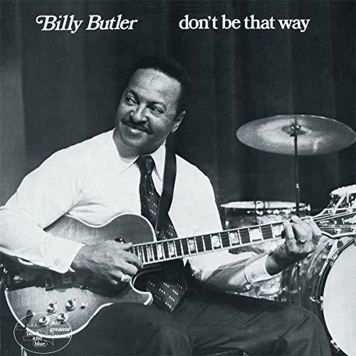 Butler, Billy: Don't Be That Way
