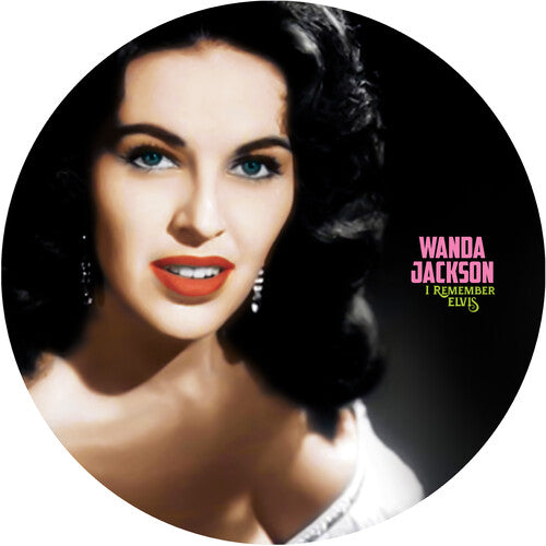 Jackson, Wanda: I Remember Elvis - A Gorgeous Picture Disc Vinyl