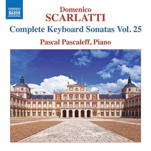 Scarlatti / Pascaleff: Complete Keyboard Sonatas 25