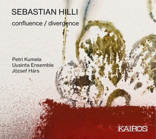 Sebastian Hilli: Confluence / Divergence / Various: Sebastian Hilli: Confluence / Divergence (Various Artists)