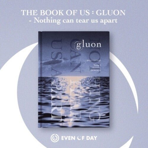 Day6 (Even of Day): The Book Of Us : Gluon - Nothing Can Tear Us Apart (incl. 80pgPhotobook, 2pc Photocard, Lyric Sticker + Clear Bookmark)