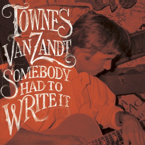 Van Zandt, Townes: Somebody Had To Write It