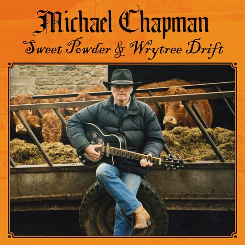 Chapman, Michael: Sweet Powder + Wrytree Drift