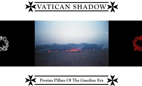 Vatican Shadow: Persian Pillars Of The Gasoline Era