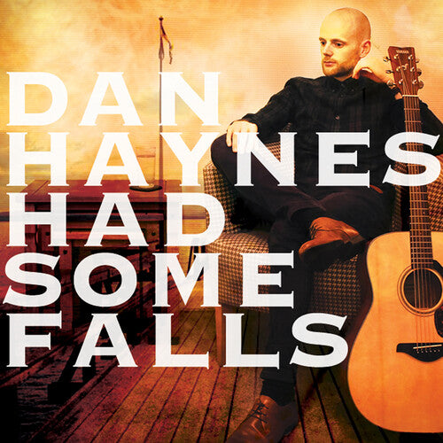 Haynes, Dan: Had Some Falls