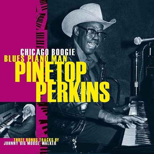 Perkins, Pinetop: Chicago Boogie Blues Piano Man