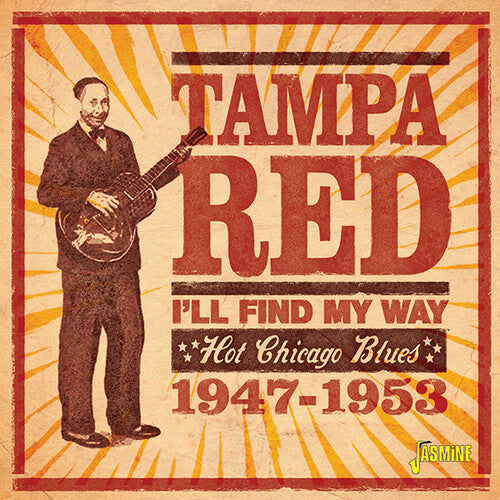 Tampa Red: I'll Find My Way: Hot Chicago Blues 1947-1953