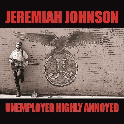 Johnson, Jeremiah: Unemployed Highly Annoyed