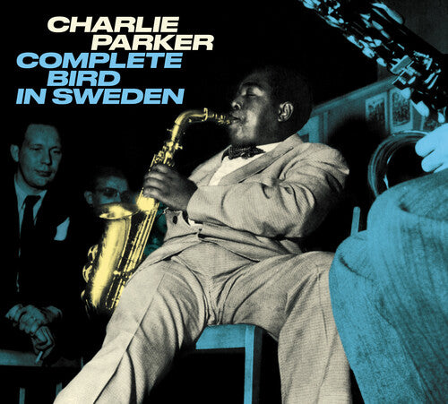 Parker, Charlie: Complete Bird In Sweden [Deluxe Digipak]