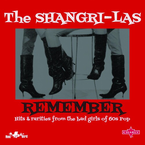 Shangri-Las: Remember: Hits & Rarities From The Bad Girls Of Pop