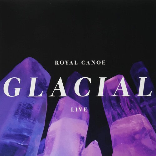 Royal Canoe: Glacial / RC3PO - VINYL LP