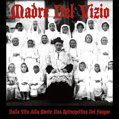 Madre Del Vizio: Dalla Vita Alla Morte: Una Retrospettiva Del