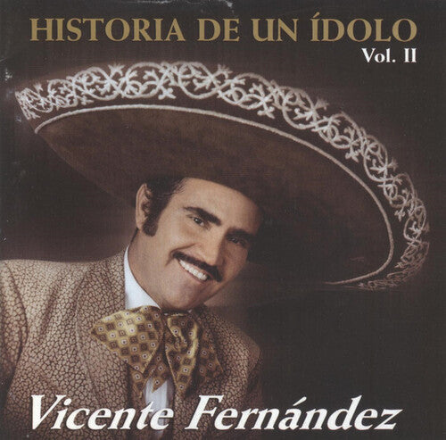 Fernandez, Vicente: Historia De Un Idolo (Volume 2)