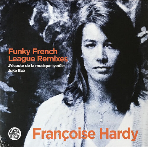 Hardy, Francoise / Funky French: J'Ecoute De La Musique Saoule