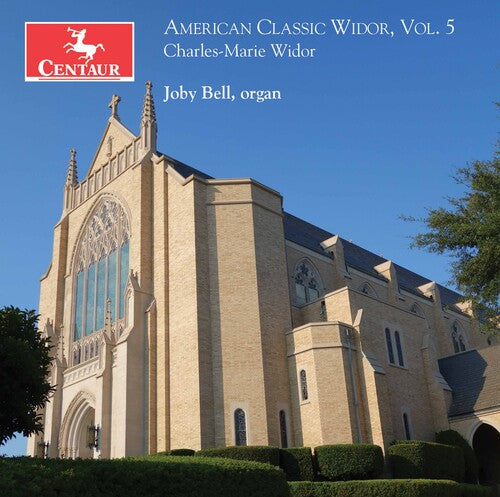 Widor / Bell: American Classic Widor 5