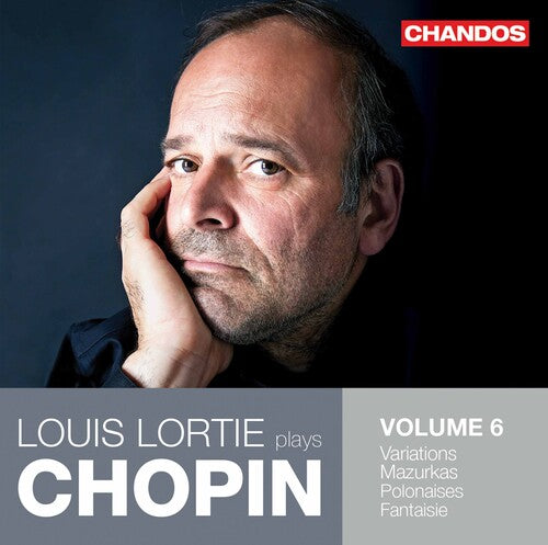 Chopin / Lortie: Louis Lortie Plays Chopin 6