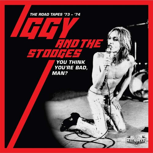 Pop, Iggy / Stooges: You Think You'Re Bad, Man? Road Tapes 73-74