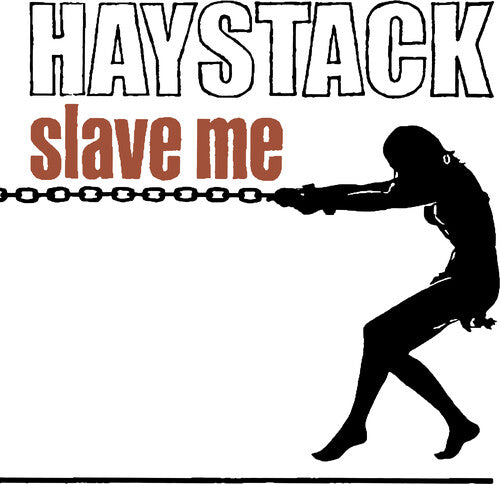 Haystack: Slave Me